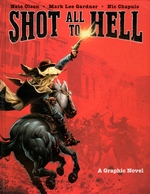 Shot All to Hell: a Graphic Novel [Signed]