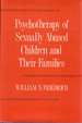 Psychotherapy of Sexually Abused Children and Their Families