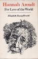 Hannah Arendt for Love of the World