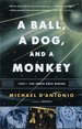 A Ball, a Dog, and a Monkey: 1957--the Space Race Begins