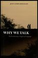 Why We Talk: the Evolutionary Origins of Language