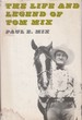 The Life and Legend of Tom Mix