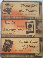 Death Goes to a Reunion; Murder Through the Looking Glass; to the Tune of Murder