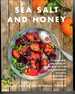 Sea Salt and Honey Celebrating the Food of Kardamili in 100 Sun-Drenched Recipes: a New Greek Cookbook