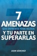 7 Amenazas Que Enfrenta Toda Iglesia / 7 Dangers Facing Your Church (Spanish Edition)