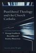 Postliberal Theology and the Church Catholic: Conversations With George Lindbeck, David Burrell, and Stanley Hauerwas