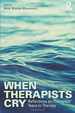 When Therapists Cry: Reflections on Therapists' Tears in Therapy