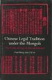 Chinese Legal Tradition Under the Mongols; the Code of 1291 as Reconstructed