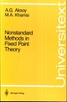 Nonstandard Methods in Fixed Point Theory (Universitext)