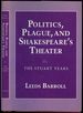 Politics, Plague, and Shakespeare's Theater: the Stuart Years