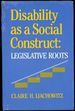 Disability as a Social Construct: Legislative Roots