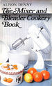 Mixer and Blender Cookery Book