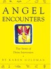Angel Encounters Real Stories of Angelic Intervention