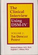 The Clinical Interview Using Dsm-IV: the Difficult Patient