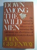 Down Among the Wild Men: The Narrative Journal of Fifteen Years Pursuing the Old Stone Age Aborigines of Australia's Western Desert