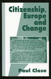Citizenship, Europe and Change