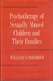 Psychotherapy of Sexually Abused Children and Their Families