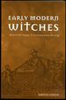 Early Modern Witches: Witchcraft Cases in Contemporary Writing