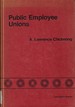 Public Employee Unions: a Study of the Crisis in Public Sector Labor Relations