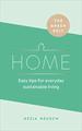 Home: Easy Tips for Everyday Sustainable Living (the Green Edit)