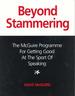 Beyond Stammering: the McGuire Programme for Getting Good at the Sport of Speaking