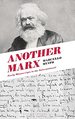 Another Marx: Early Manuscripts to the International