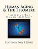 Human Aging & the Telomere: " Altering the Human Lifespan