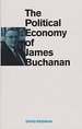 The Political Economy of James Buchanan (Texas a & M University Economics Series, Number Ten) (Volume 10)