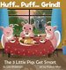 Huff...Puff...Grind! the 3 Little Pigs Get Smart