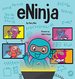 Eninja: a Children's Book About Virtual Learning Practices for Online Student Success (33) (Ninja Life Hacks)