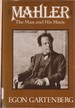 Mahler: the Man and His Music