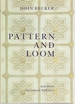 Pattern and Loom: a Practical Study of the Development of Weaving