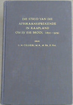 Die Stryd Van Die Afrikaanssprekende in Kaapland Om Sy Eie Skool (1652-1939)