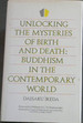 Unlocking the Mysteries of Birth and Death: Buddhism in the Contemporary World