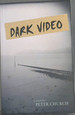 Dark Video-a Novel