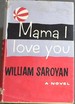 Mama I Love You-a Novel