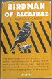 Birdman of Alcatraz-the Story of Robert, Stroud ( the Astonishing Story of a Murderer Who, in Solitary Confinement-Still in Solitary Confinement-Since 1916, One Day Took a Sparrow Into His Cell and Fed It: and, From That Beginning, Has Written the...