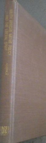 South African Native Policy and the Liberal Spirit-Being the Phelps-Stokes Lectures, Delivered Before the University of Cape Town, May 1939