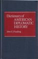 Dictionary of American Diplomatic History