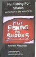 Fly Fishing for Sharks: Obsessive Compulsive Disorder