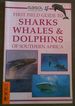 Sharks, Whales and Dolphins of Southern Africa (Sasol Field Guides)