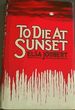 To Die at Sunset