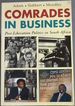 Comrades in Business: Post-Liberation Politics in South Africa