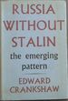 Russia Without Stalin: the Emerging Pattern