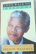 Long Walk to Freedom: the Autobiography of Nelson Mandela