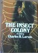 The Insect Colony