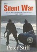 The Silent War: South African Recce Operations 1969-1994