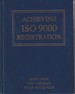 Achieving Iso 9000 Registration: a Process Management Approach to the Optimum Quality System