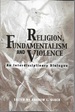 Religion, Fundamentalism, and Violence: an Interdisciplinary Dialogue