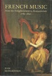 French Music: From the Enlightenment to Romanticism